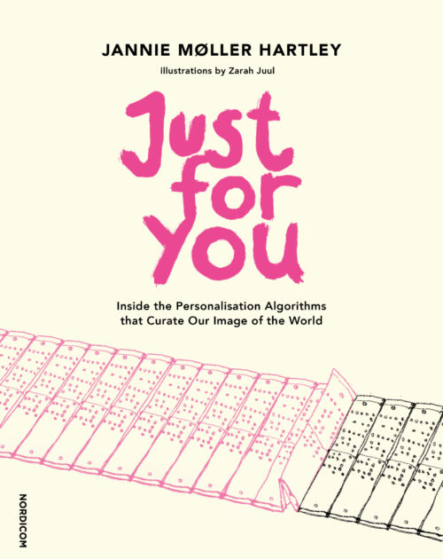 Just for You: Inside the Personalisation Algorithms that Curate Our Image of the World